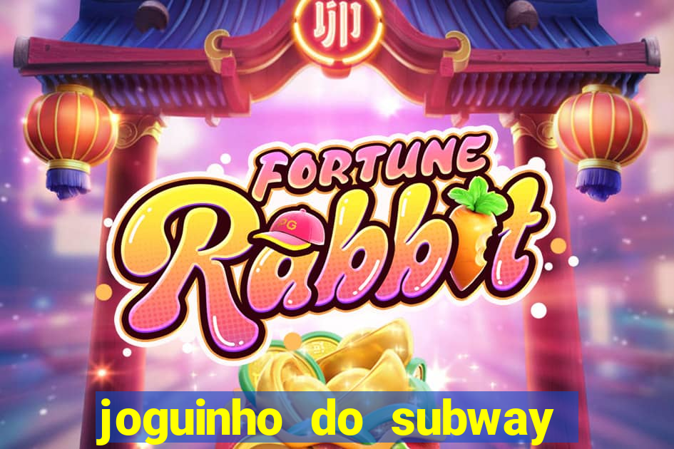 joguinho do subway surf que ganha dinheiro de verdade